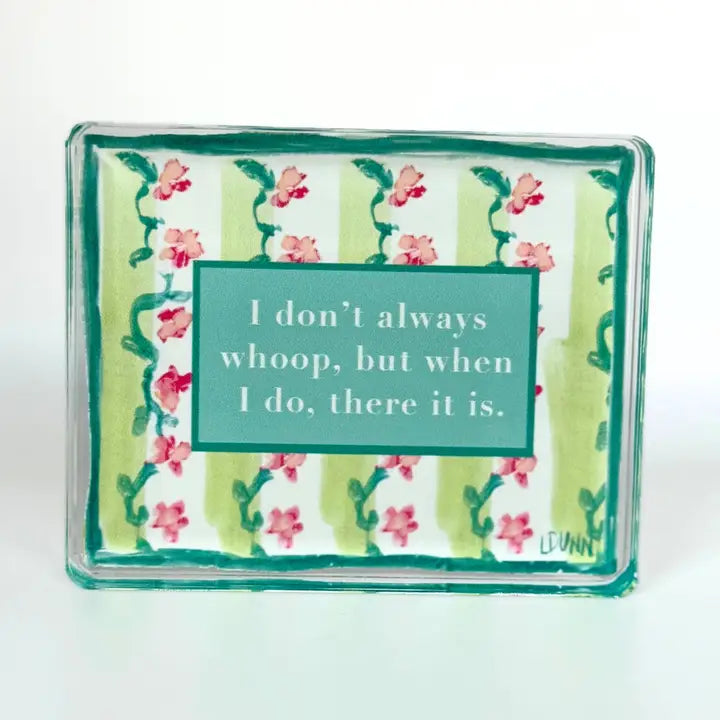 Whoop, There It is Acrylic Block