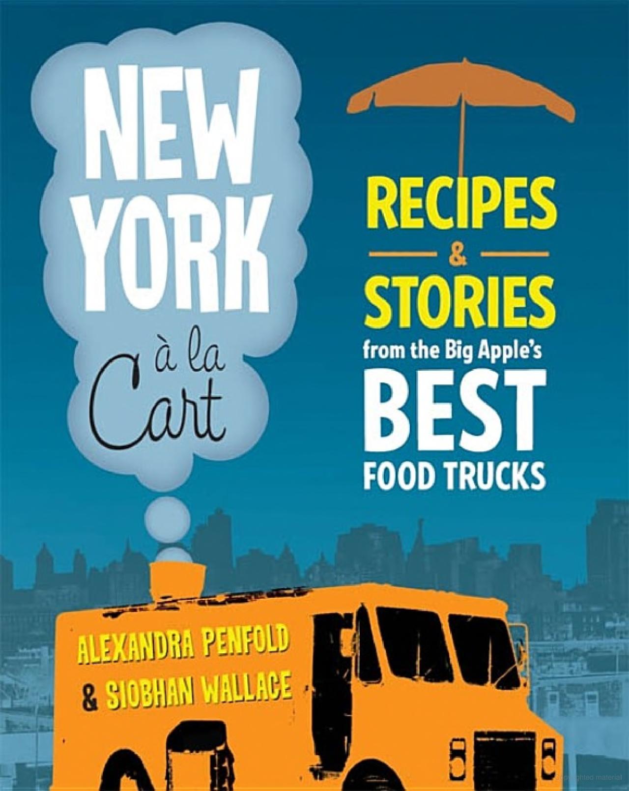 Recipes & Stories from the Big Apple's Best Food Trucks